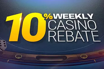 10% Weekly casino  rebate 